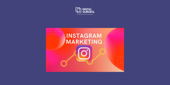Instagram Marketing - Digital Gurukul