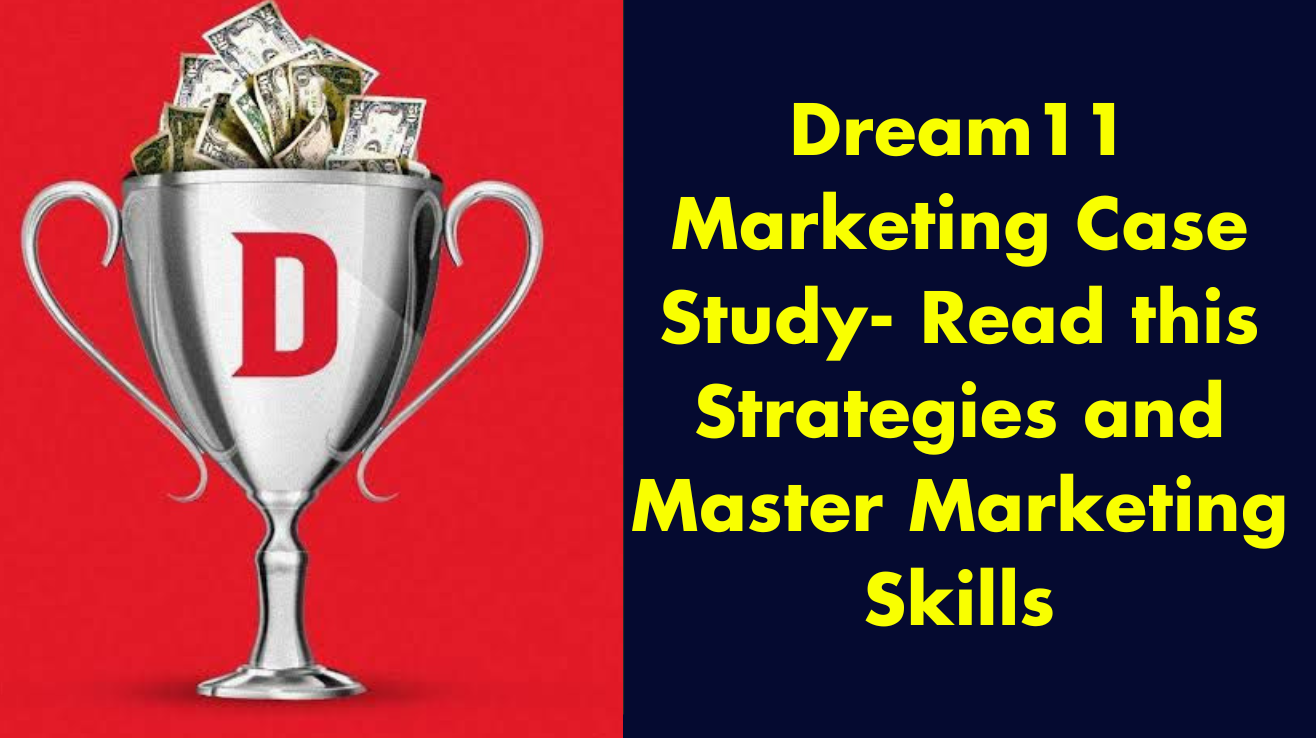 Dream 11 Marketing case study : Read this strategies and master marketing skills