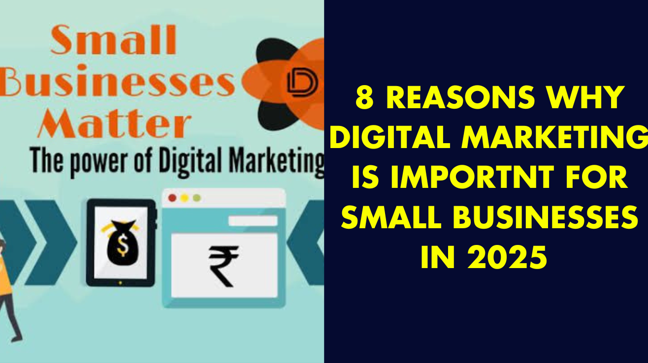 8 reasons why digital marketing is important for small businesses in 2025