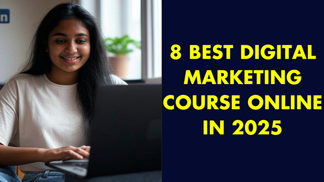 8 best digital marketing course online in 2025