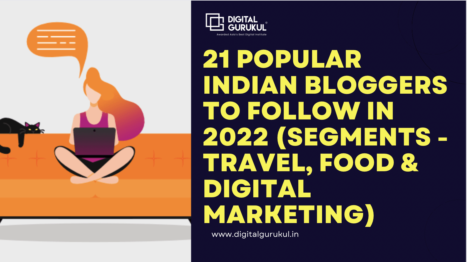 21 Popular Indian Bloggers to follow in 2022 (Segments - Travel, Food & Digital Marketing)