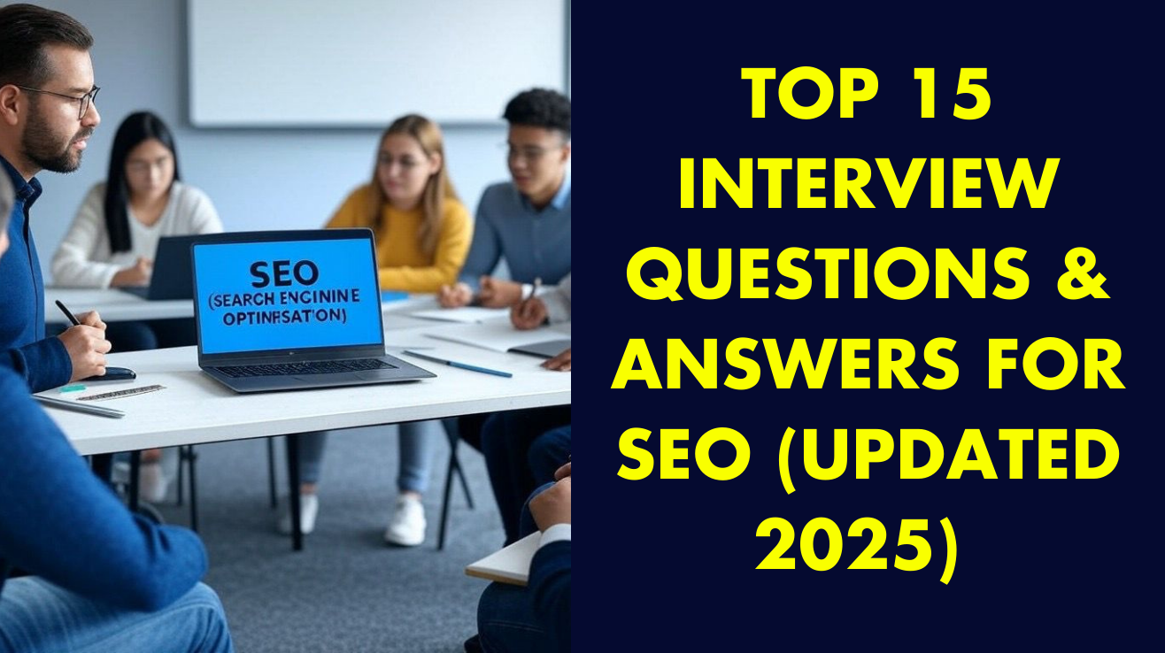 Top 15 interview questions and answers for seo (updated 2025)