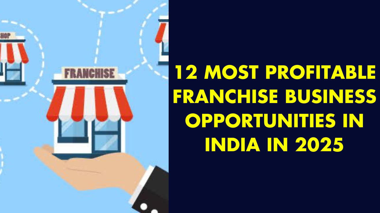 12 most profitable franchise business opportunities in India in 2025