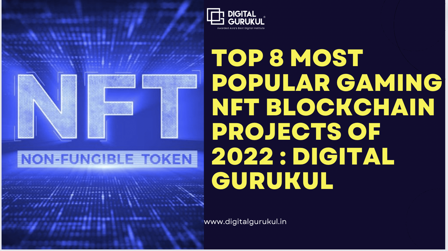 Top 8 Most Popular Gaming NFT Blockchain Projects of 2022