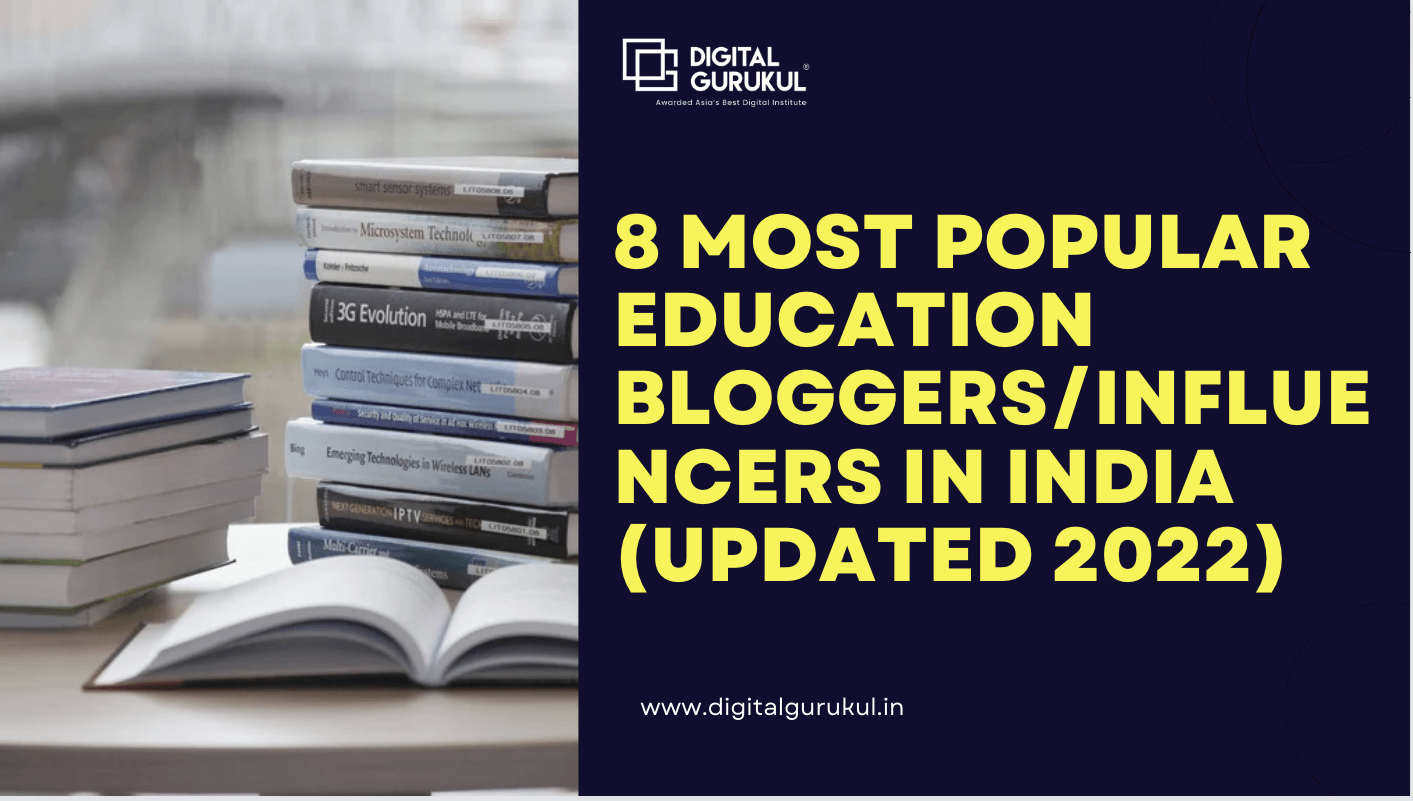 8 Most Popular Education Bloggers/Influencers in India (Updated 2022)
