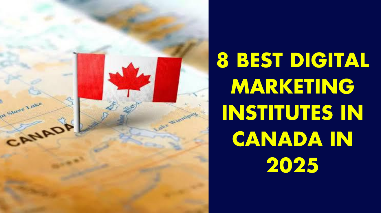 8 best digital marketing institutes in Canada in 2025