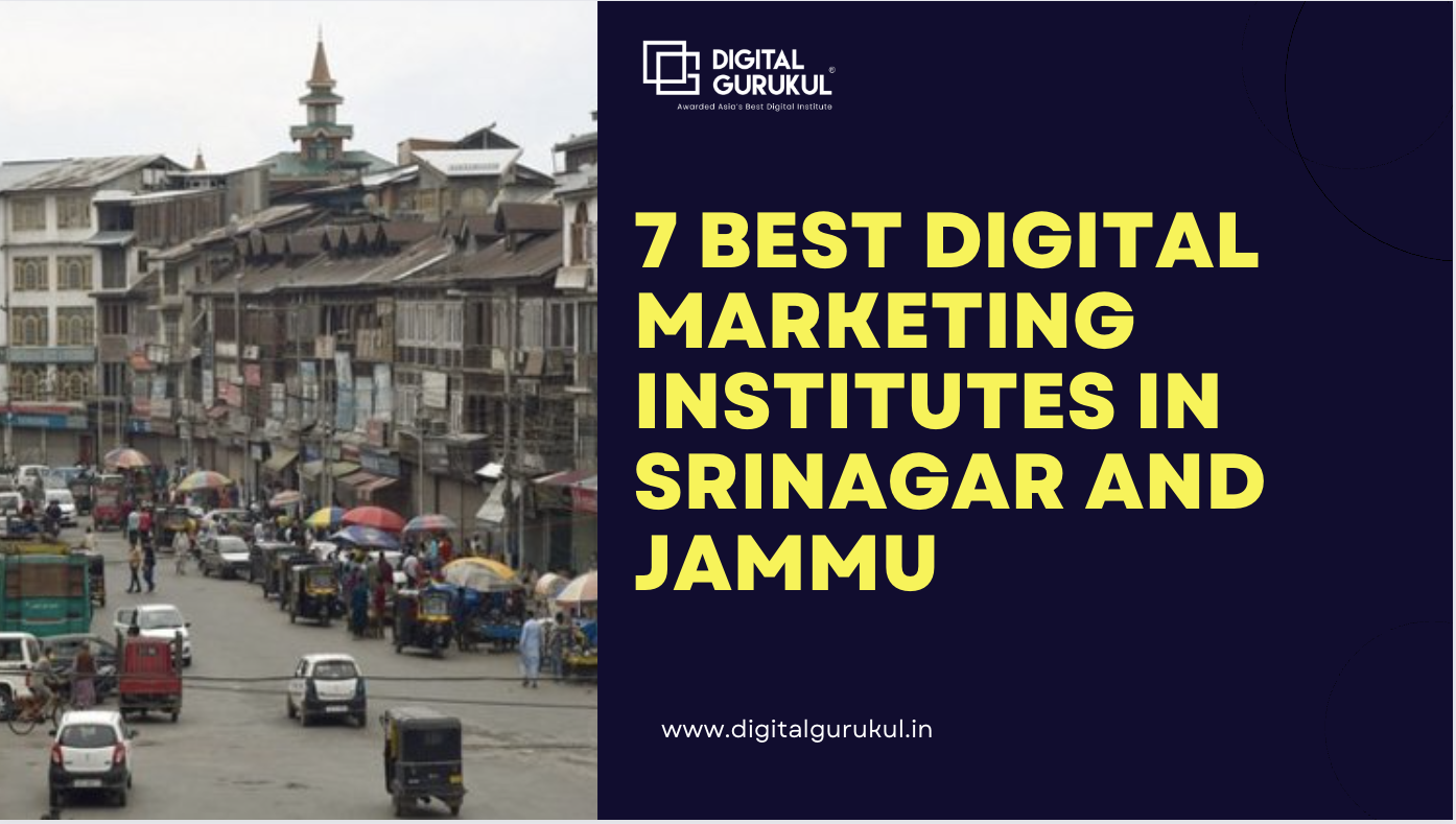 7 Best Digital Marketing Institutes in Srinagar and Jammu