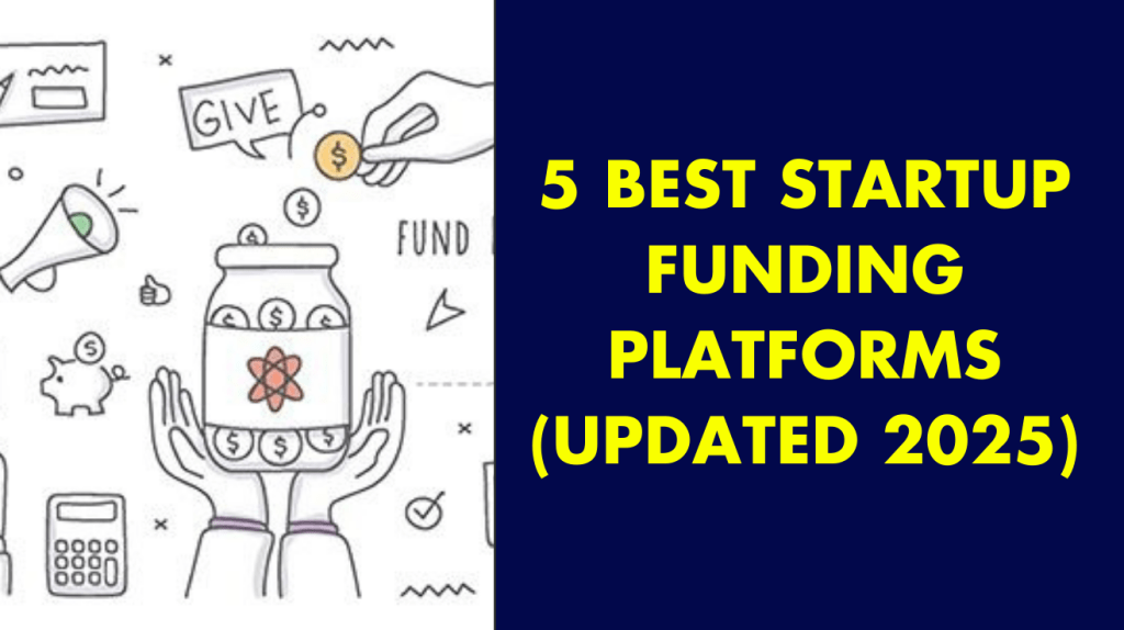 5 Best startup funding platforms (Updated 2025)