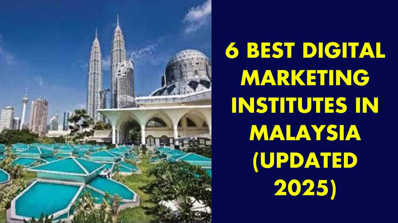 6 best digital marketing institutes in Malaysia (updated 2025)