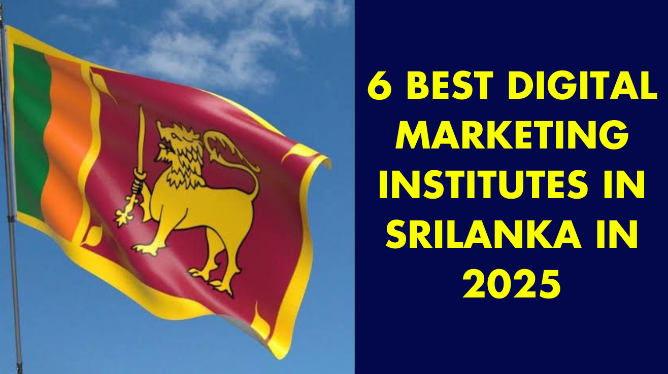 6 best digital marketing institutes in Sri Lanka in 2025