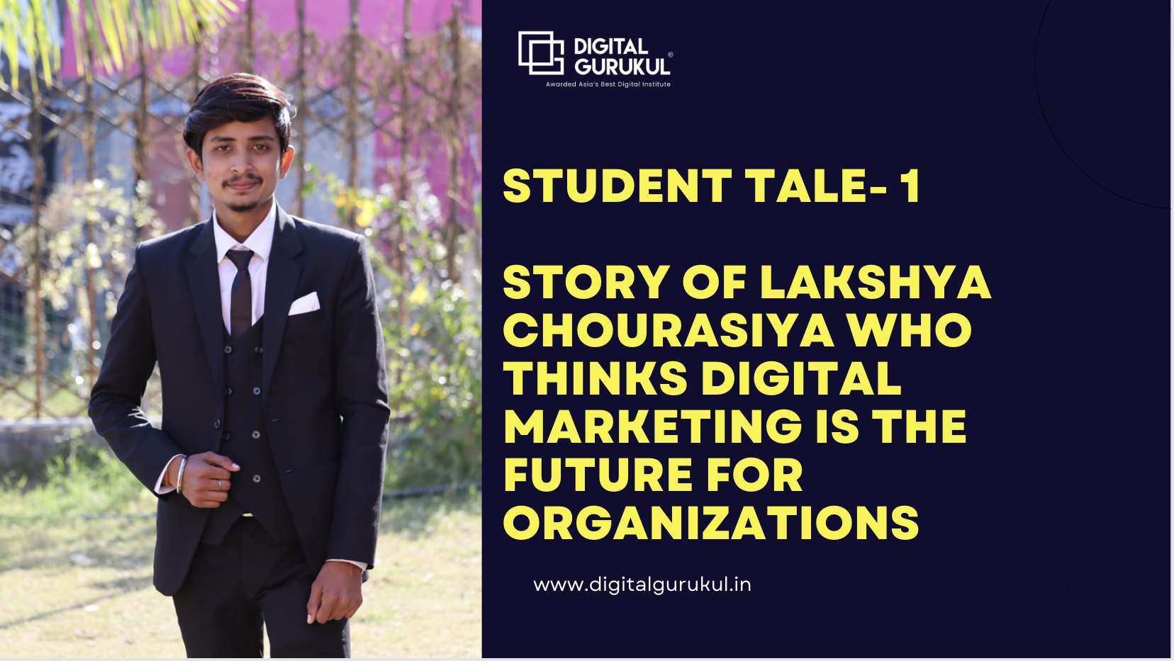 Student Tale- 1 Story of Lakshya Chourasiya who thinks Digital Marketing is the future for Organizations