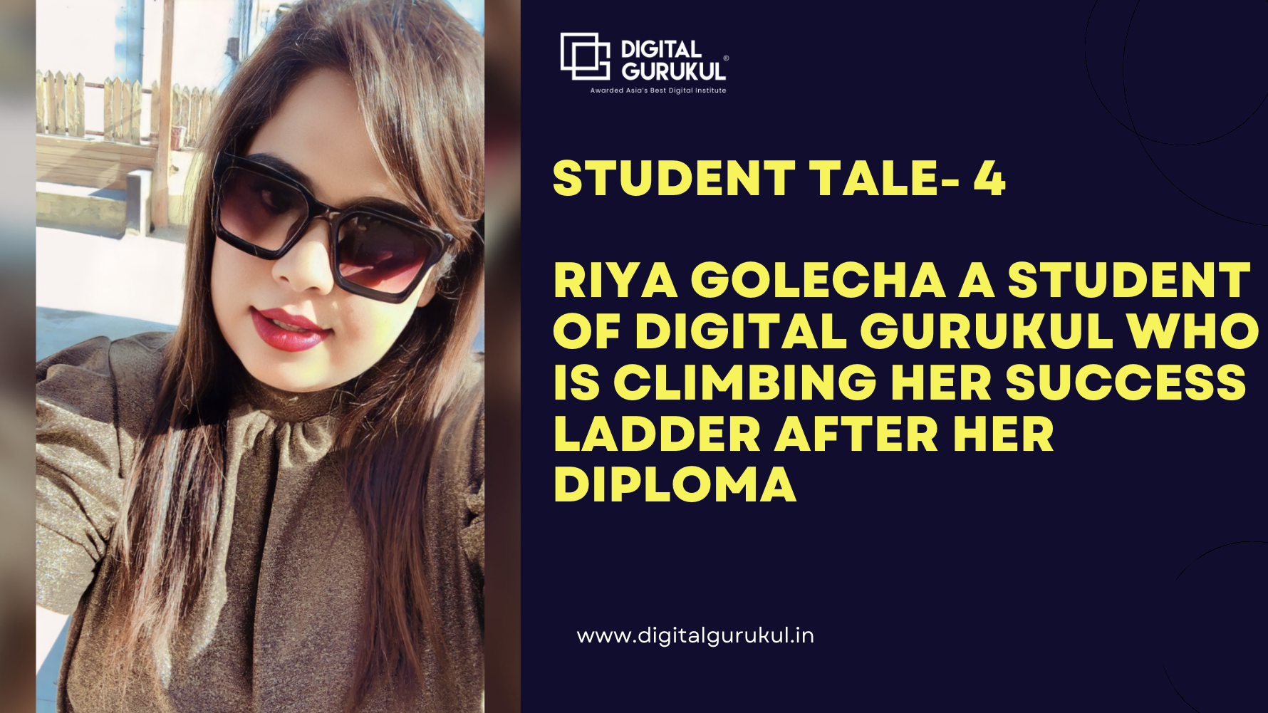 Student Tale- 4 Riya Golecha, A student of Digital Gurukul who is climbing her success ladder after her diploma
