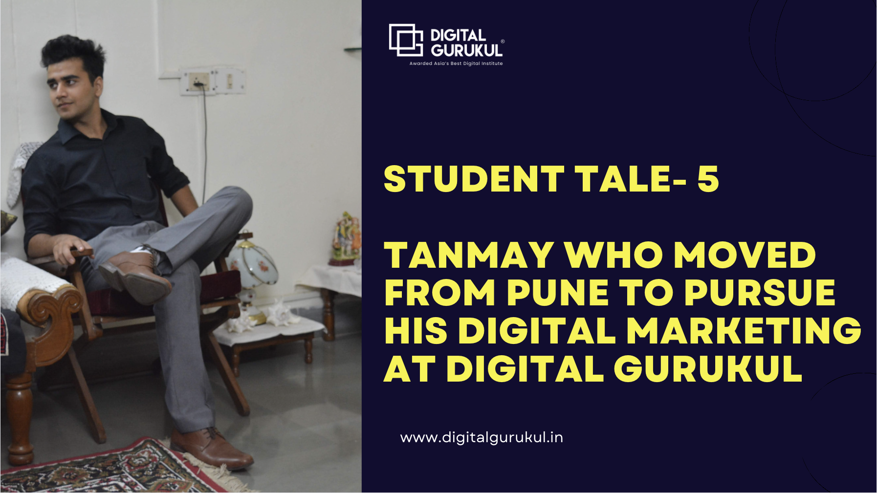 Student Tale- 5 Tanmay who moved from Pune to pursue his Digital Marketing at Digital Gurukul